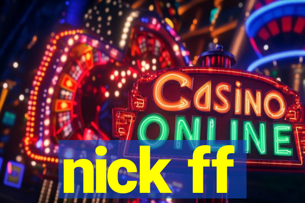 nick ff